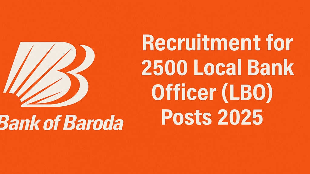 Bank of Baroda Recruitment for 2500 Local Bank Officer (LBO) Posts 2025 - Featured Image