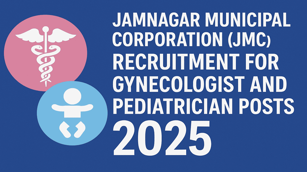 Jamnagar Municipal Corporation (JMC) Recruitment for Various 06 Posts 2025